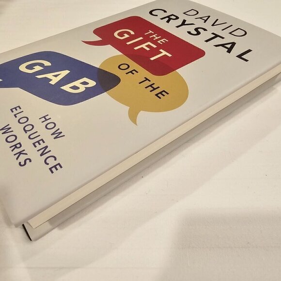 The Gift Of The Gab: How Eloquence Works By David Crystal, Hardcover, Pre-owned - Picture 8 of 8